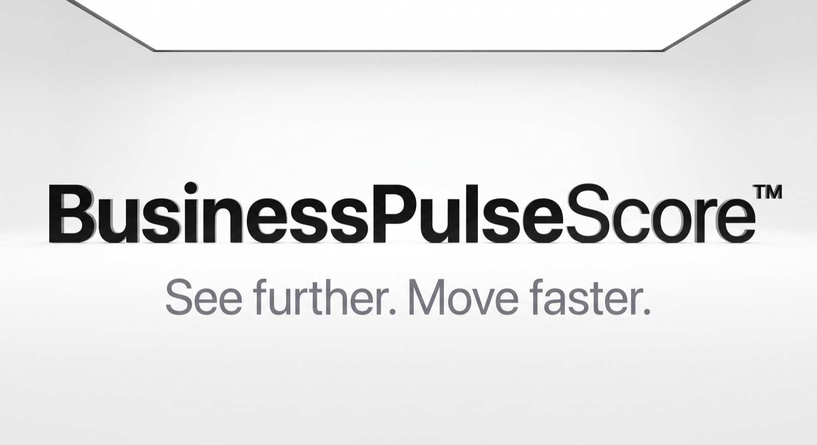 BusinessPulseScore — See further. Move faster.